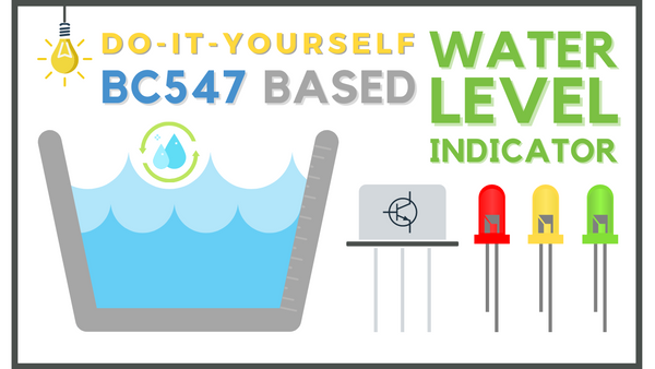 DIY Water Level Indicator using BC547 NPN Transistor
