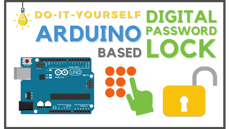 DIY Arduino based Digital Password Lock