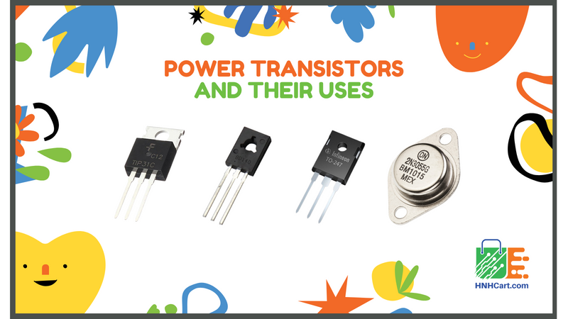 Power Transistors And Their Uses